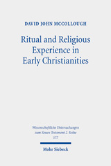 E-book, Ritual and Religious Experience in Early Christianities : The Spirit In Between, McCollough, David John, Mohr Siebeck