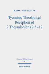 eBook, Tyconius' Theological Reception of 2 Thessalonians 2:3-12, Kulpa, Karol Piotr, Mohr Siebeck