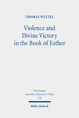 E-book, Violence and Divine Victory in the Book of Esther, Wetzel, Thomas, Mohr Siebeck