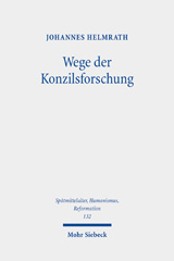 eBook, Wege der Konzilsforschung : Studien zur Geschichte des Konzils von Basel (1431-1449) und anderer Konzilien : Ausgewählte Aufsätze, Mohr Siebeck