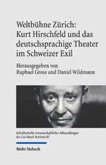 eBook, Weltbühne Zürich : Kurt Hirschfeld und das deutschsprachige Theater im Schweizer Exil, Mohr Siebeck