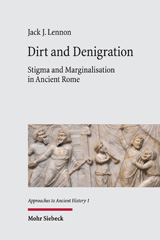 E-book, Dirt and Denigration : Stigma and Marginalisation in Ancient Rome, Mohr Siebeck