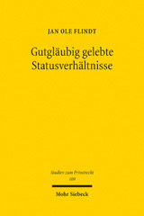 m, Gutgläubig gelebte Statusverhältnisse : Vertrauensschutz im deutschen Namens-, Ehe- und Abstammungsrecht, Mohr Siebeck