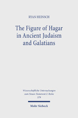eBook, The Figure of Hagar in Ancient Judaism and Galatians, Mohr Siebeck