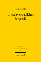 E-book, Umweltverträgliches Bergrecht : Konfliktlinien und Lösungsansätze, Mohr Siebeck