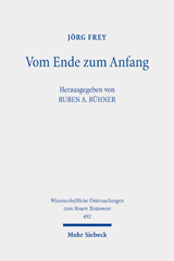 eBook, Vom Ende zum Anfang : Studien zum Johannesevangelium. Kleine Schriften IV, Frey, Jörg, Mohr Siebeck