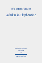 E-book, Achikar in Elephantine : Die aramäische Achikarkomposition im Kontext des perserzeitlichen Elephantine, Mohr Siebeck