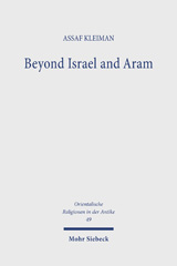 E-book, Beyond Israel and Aram : The Archaeology and History of Iron Age Communities in the Central Levant. Research on Israel and Aram in Biblical Times, Mohr Siebeck