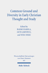 eBook, Common Ground and Diversity in Early Christian Thought and Study : Essays in Memory of Heikki Räisänen, Mohr Siebeck