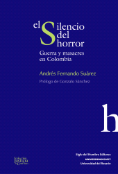 eBook, El silencio del horror : Guerra y masacres en Colombia, Siglo Editorial