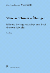 E-book, Steuern Schweiz - Übungen : Fälle und Lösungsvorschläge zum Buch "Steuern Schweiz", Stämpfli Verlag