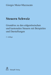 E-book, Steuern Schweiz : Grundriss zu den eidgenössischen und kantonalen Steuern mit Beispielen und Darstellungen, Stämpfli Verlag