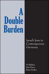 E-book, A Double Burden : Israeli Jews in Contemporary Germany, SUNY Press - State University of New York Press
