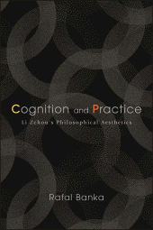 eBook, Cognition and Practice : Li Zehou's Philosophical Aesthetics, SUNY Press - State University of New York Press