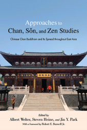 eBook, Approaches to Chan, Sŏn, and Zen Studies : Chinese Chan Buddhism and Its Spread throughout East Asia, SUNY Press - State University of New York Press