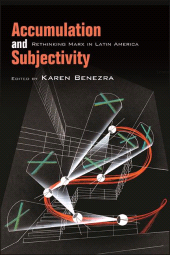 E-book, Accumulation and Subjectivity : Rethinking Marx in Latin America, SUNY Press - State University of New York Press