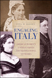 eBook, Engaging Italy : American Women's Utopian Visions and Transnational Networks, SUNY Press - State University of New York Press