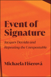 E-book, Event of Signature : Jacques Derrida and Repeating the Unrepeatable, SUNY Press - State University of New York Press