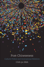 E-book, Post-Chineseness : Cultural Politics and International Relations, SUNY Press - State University of New York Press