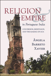 E-book, Religion and Empire in Portuguese India : Conversion, Resistance, and the Making of Goa, SUNY Press - State University of New York Press