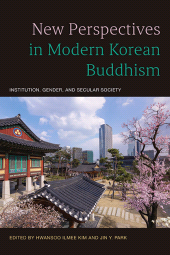 eBook, New Perspectives in Modern Korean Buddhism : Institution, Gender, and Secular Society, SUNY Press - State University of New York Press