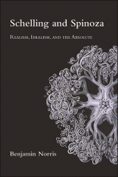 eBook, Schelling and Spinoza : Realism, Idealism, and the Absolute, SUNY Press - State University of New York Press