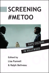 eBook, Screening #MeToo : Rape Culture in Hollywood, SUNY Press - State University of New York Press