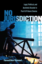 E-book, No Jurisdiction : Legal, Political, and Aesthetic Disorder in Post-9/11 Genre Cinema, SUNY Press - State University of New York Press