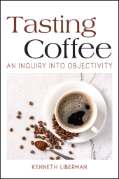 eBook, Tasting Coffee : An Inquiry into Objectivity, SUNY Press - State University of New York Press