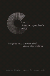 eBook, The Cinematographer's Voice : Insights into the World of Visual Storytelling, SUNY Press - State University of New York Press