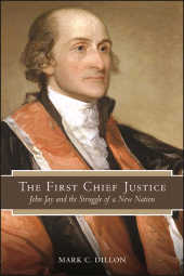 E-book, The First Chief Justice : John Jay and the Struggle of a New Nation, SUNY Press - State University of New York Press