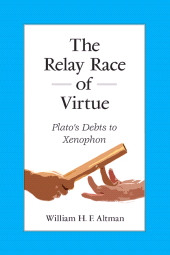 E-book, The Relay Race of Virtue : Plato's Debts to Xenophon, SUNY Press - State University of New York Press