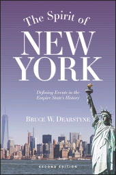 E-book, The Spirit of New York : Defining Events in the Empire State's History, SUNY Press - State University of New York Press