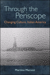 E-book, Through the Periscope : Changing Culture, Italian America, SUNY Press - State University of New York Press