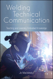E-book, Welding Technical Communication : Teaching and Learning Embodied Knowledge, SUNY Press - State University of New York Press