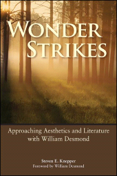 E-book, Wonder Strikes : Approaching Aesthetics and Literature with William Desmond, Knepper, Steven E., SUNY Press - State University of New York Press