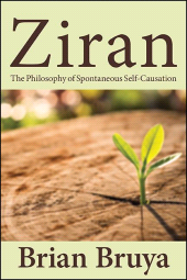 eBook, Ziran : The Philosophy of Spontaneous Self-Causation, SUNY Press - State University of New York Press