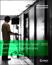 E-book, Mastering Windows Server 2022 with Azure Cloud Services : IaaS, PaaS, and SaaS, Panek, William, Sybex