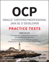 E-book, OCP Oracle Certified Professional Java SE 17 Developer Practice Tests : Exam 1Z0-829, Sybex