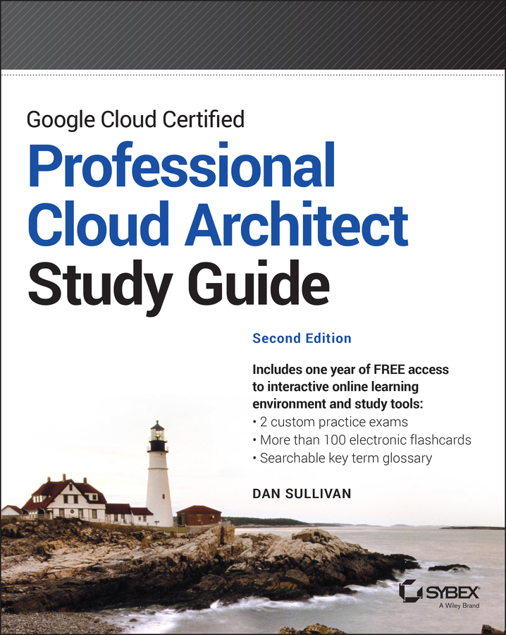 E-book, Google Cloud Certified Professional Cloud Architect Study Guide, Sybex