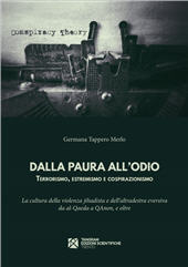 eBook, Dalla paura all'odio : terrorismo, estremismo e cospirazionismo : la cultura della violenza jihadista e dell'ultradestra eversiva da al-Qaeda a QAnon, e oltre, Tangram Edizioni Scientifiche
