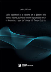 eBook, Analisi organizzativa e di scenario per la gestione della proposta di digitalizzazione del controllo di processo dei servizi in Outsourcing: il caso dell'Azienda USL Toscana Sud Est., Tangram Edizioni Scientifiche