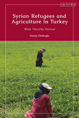 E-book, Syrian Refugees and Agriculture in Turkey, I.B. Tauris