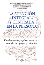 eBook, La atención integral y centrada en la persona : Fundamentos y aplicaciones en el modelo de apoyos y cuidados, Tecnos