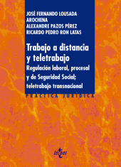 E-book, Trabajo a distancia y teletrabajo : Regulación laboral, procesal y de seguridad social; teletrabajo transnacional, Tecnos