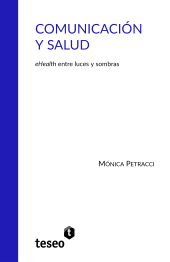 E-book, Comunicación y salud : EHealth entre luces y sombras, Editorial Teseo