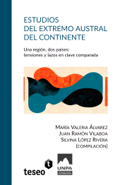 E-book, Estudios del extremo austral del continente : Una región, dos países: tensiones y lazos en clave comparada, Editorial Teseo