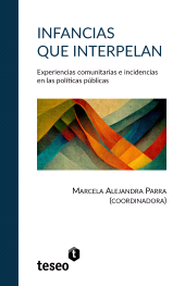 E-book, Infancias que interpelan : Experiencias comunitarias e incidencias en las políticas públicas, Editorial Teseo