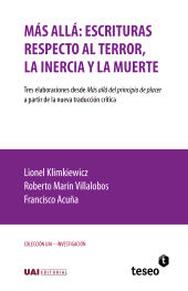 E-book, Más allá : Escrituras respecto al terror, la inercia y la muerte : Tres elaboraciones desde Más allá del principio de placer a partir de la nueva traducción crítica, Editorial Teseo