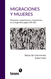 E-book, Migraciones y mujeres : Memorias, experiencias y trayectorias en la Argentina (siglos XIX-XX), Editorial Teseo